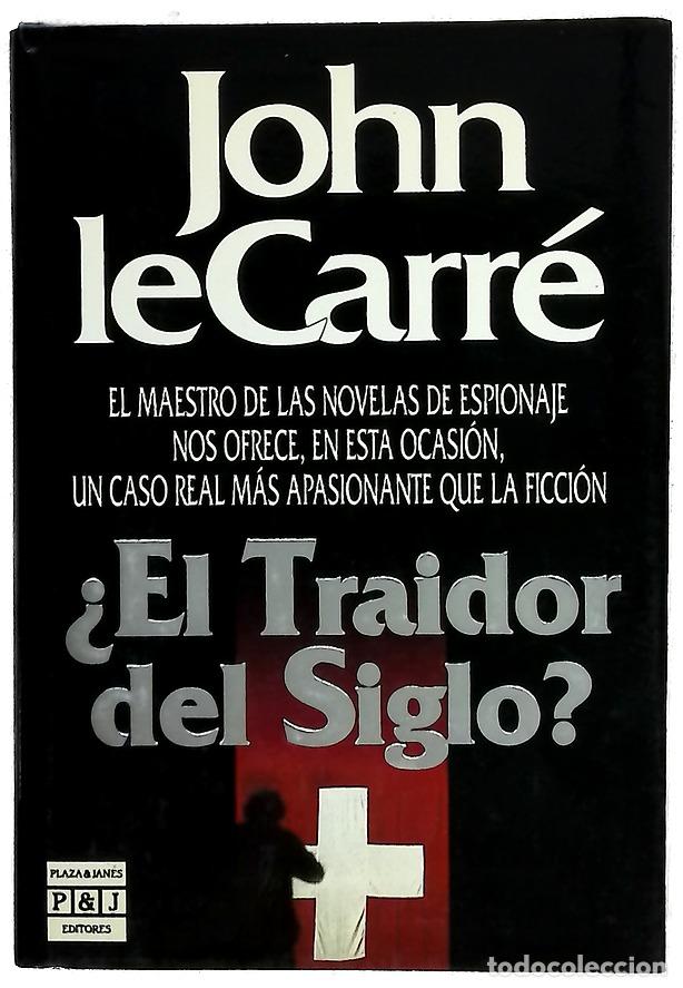 Libros: &iquest;El traidor del siglo? - Le Carr&eacute;, John; Fuente, Ana Mar&iacute;a de la