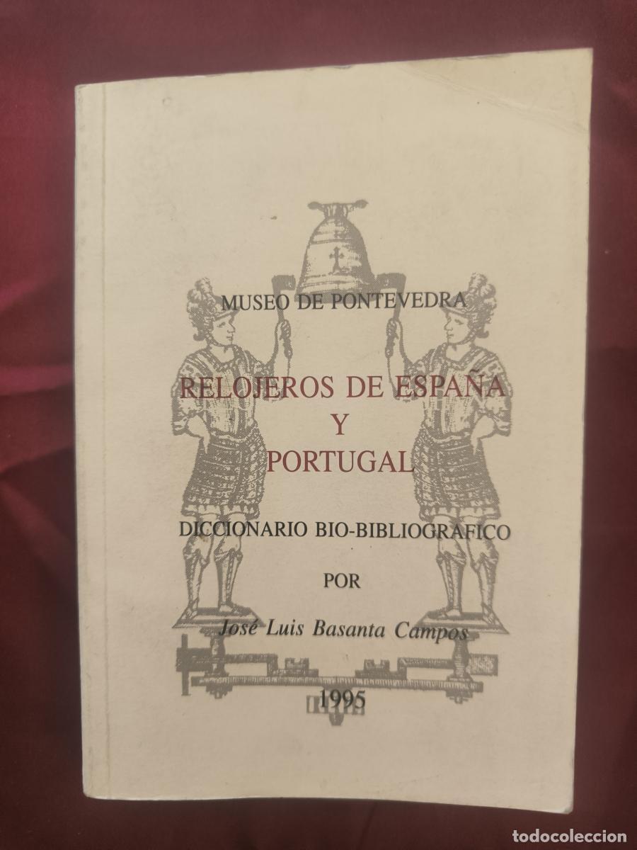 Libros: Relojeros de Espa&ntilde;a y Portugal: diccionario bio-bibliogr&aacute;fico - Jos&eacute; Luis Basanta Campo