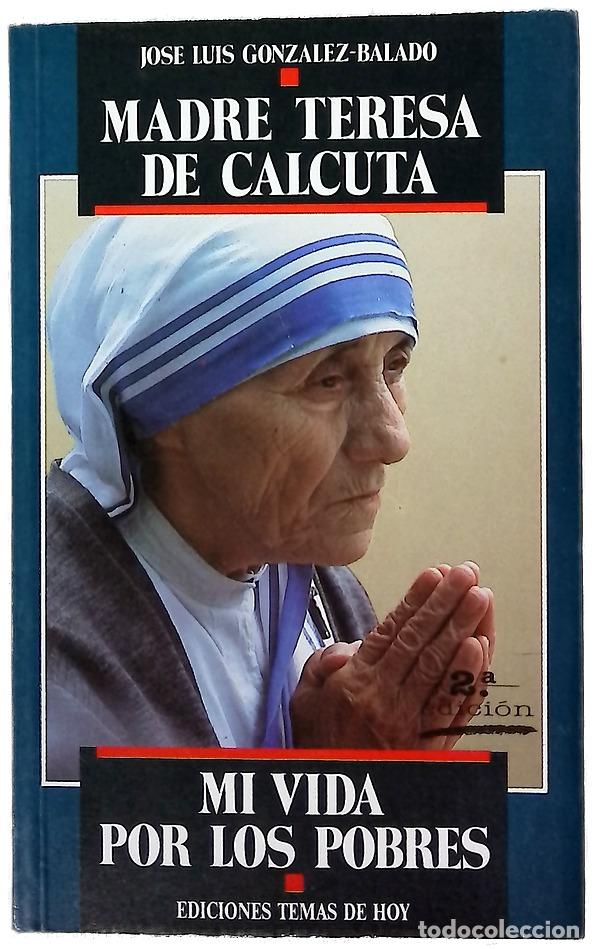 B&uuml;cher: Mi vida por los pobres - Teresa de Calcuta; Gonz&aacute;lez-Balado, Jos&eacute; Luis