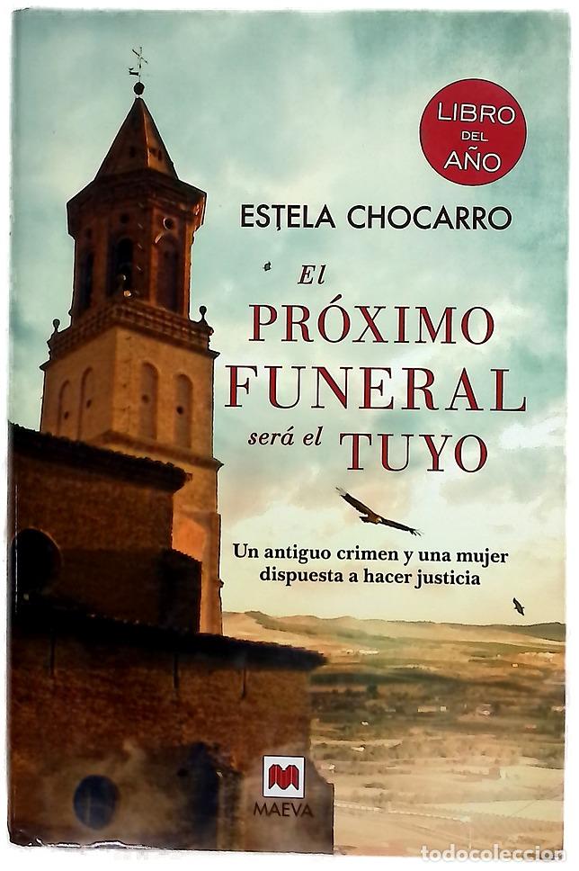 B&uuml;cher: El pr&oacute;ximo funeral ser&aacute; el tuyo : un antiguo crimen y una mujer dispuesta a hacer justicia