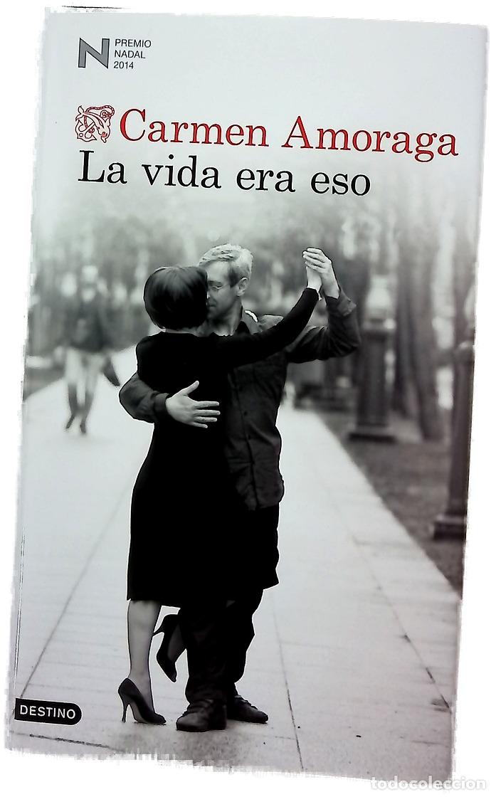 Libri di seconda mano: La vida era eso - Amoraga, Carmen
