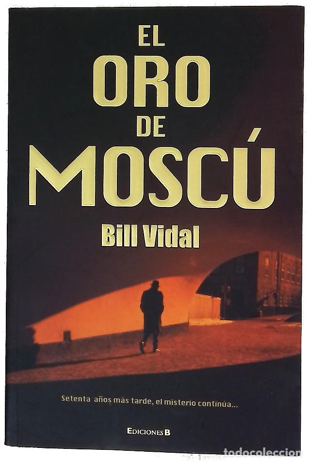 Libros: El oro de Mosc&uacute; - Vidal, Bill