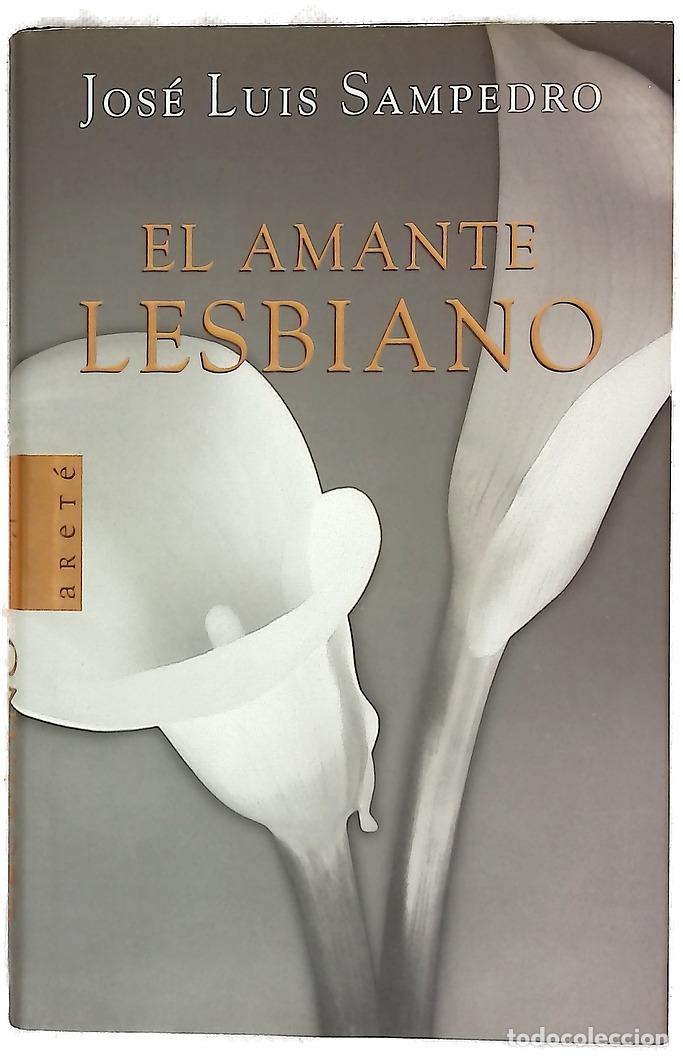 Libros: El amante lesbiano - Sampedro, Jos&eacute; Luis