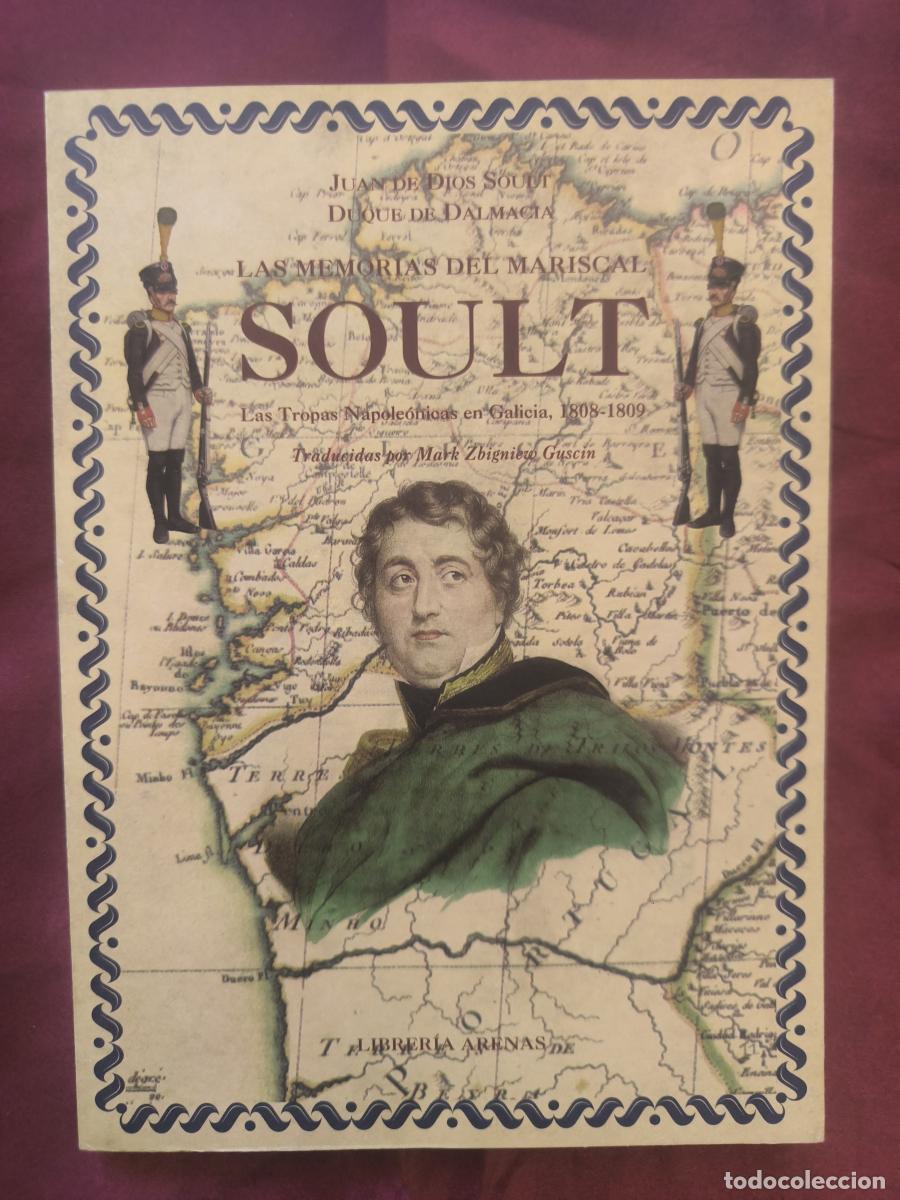 Libros: Las memorias del Mariscal Soult: las tropas napole&oacute;nicas en Galicia, 1808-1809. - Jean-de-Dieu Soult