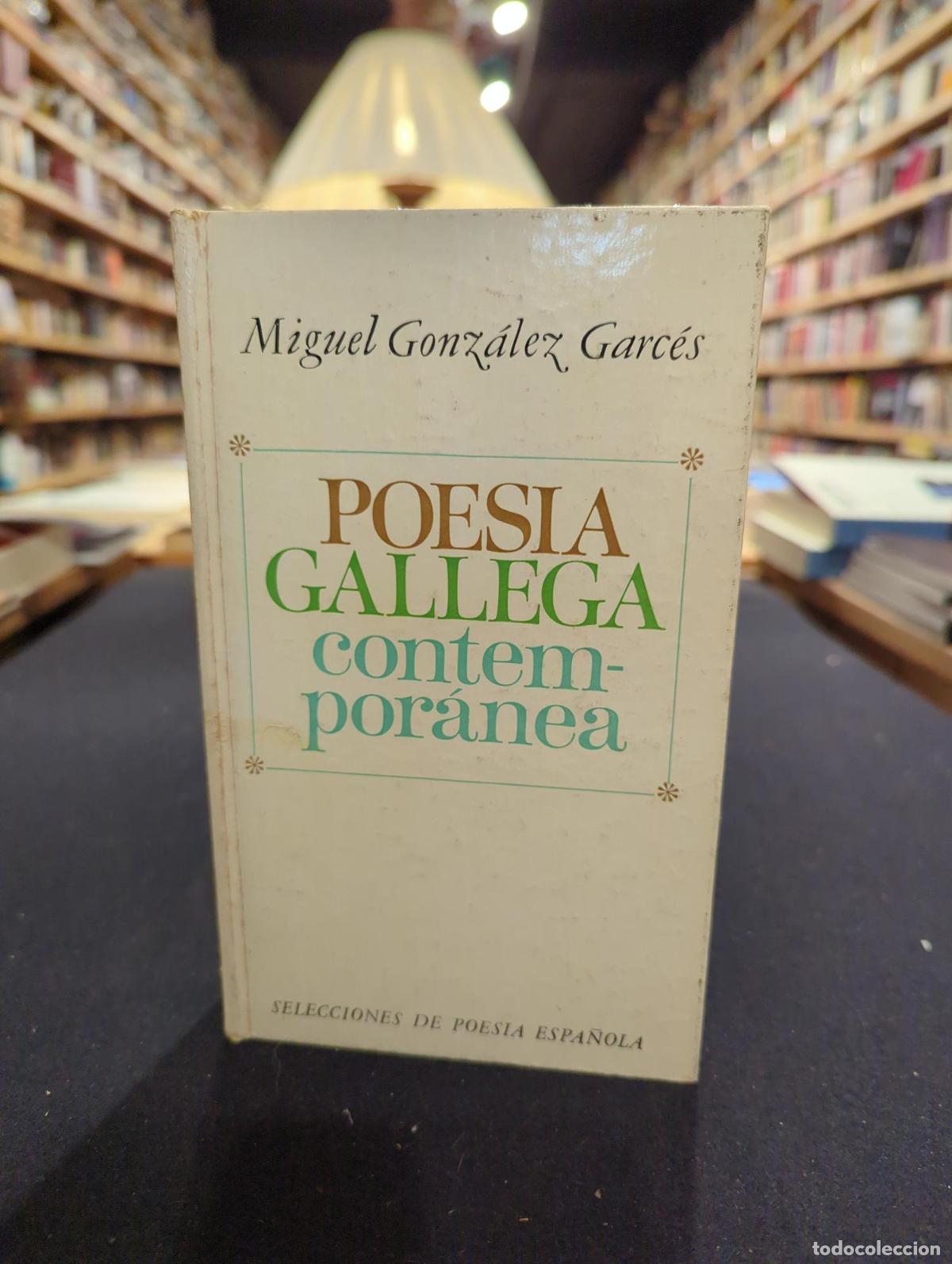 Livres: POES&Iacute;A GALLEGA CONTEMPOR&Aacute;NEA. - Miguel Gonz&aacute;lez Garc&eacute;s