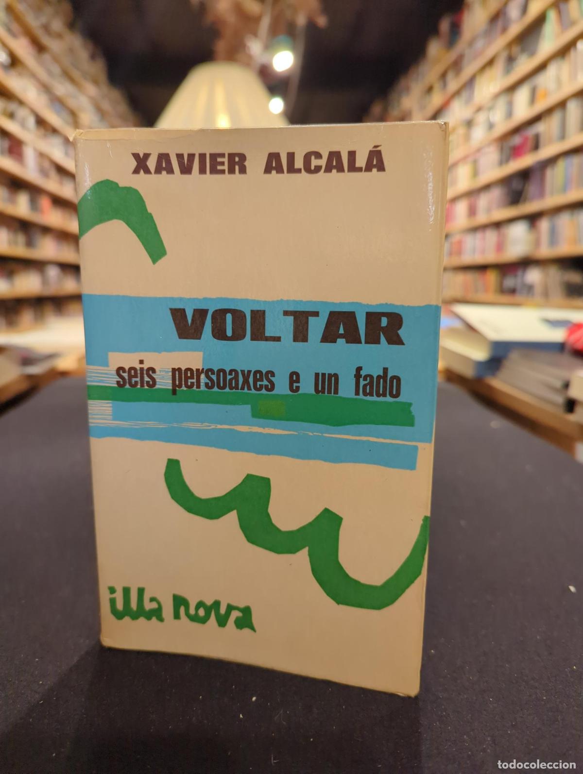 Livres: Voltar. Seis personaxes e un fado - Xavier Alcal&aacute;