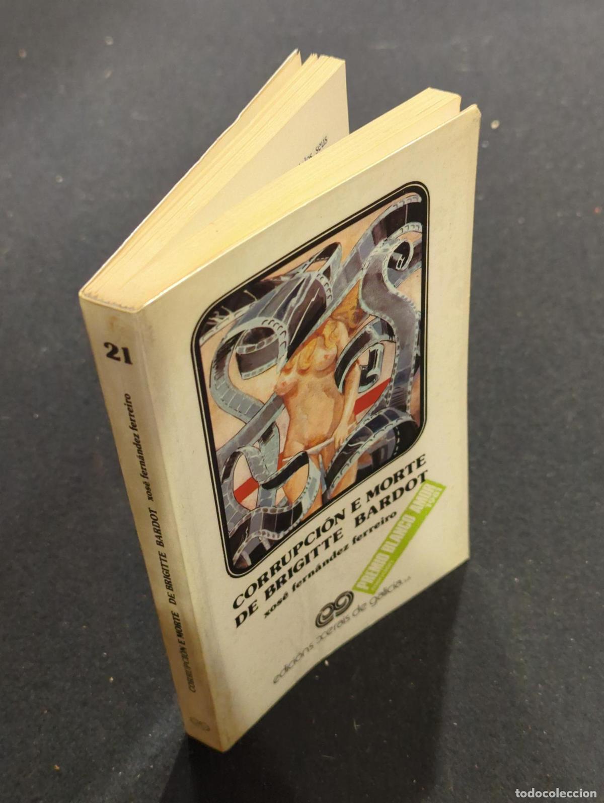 Libros: Corrupci&oacute;n e morte de Brigitte Bardot - Xos&eacute; Fern&aacute;ndez Ferreiro - Foto 3