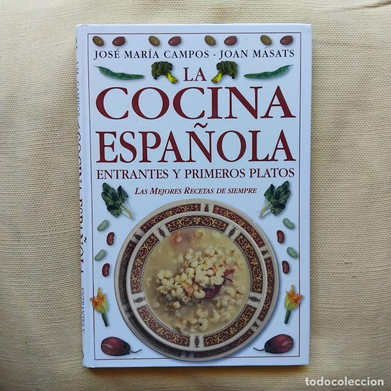 Libros: La cocina espa&ntilde;ola. Entrantes y primeros platos - Jos&eacute; Mar&iacute;a Campos y Joan Masats