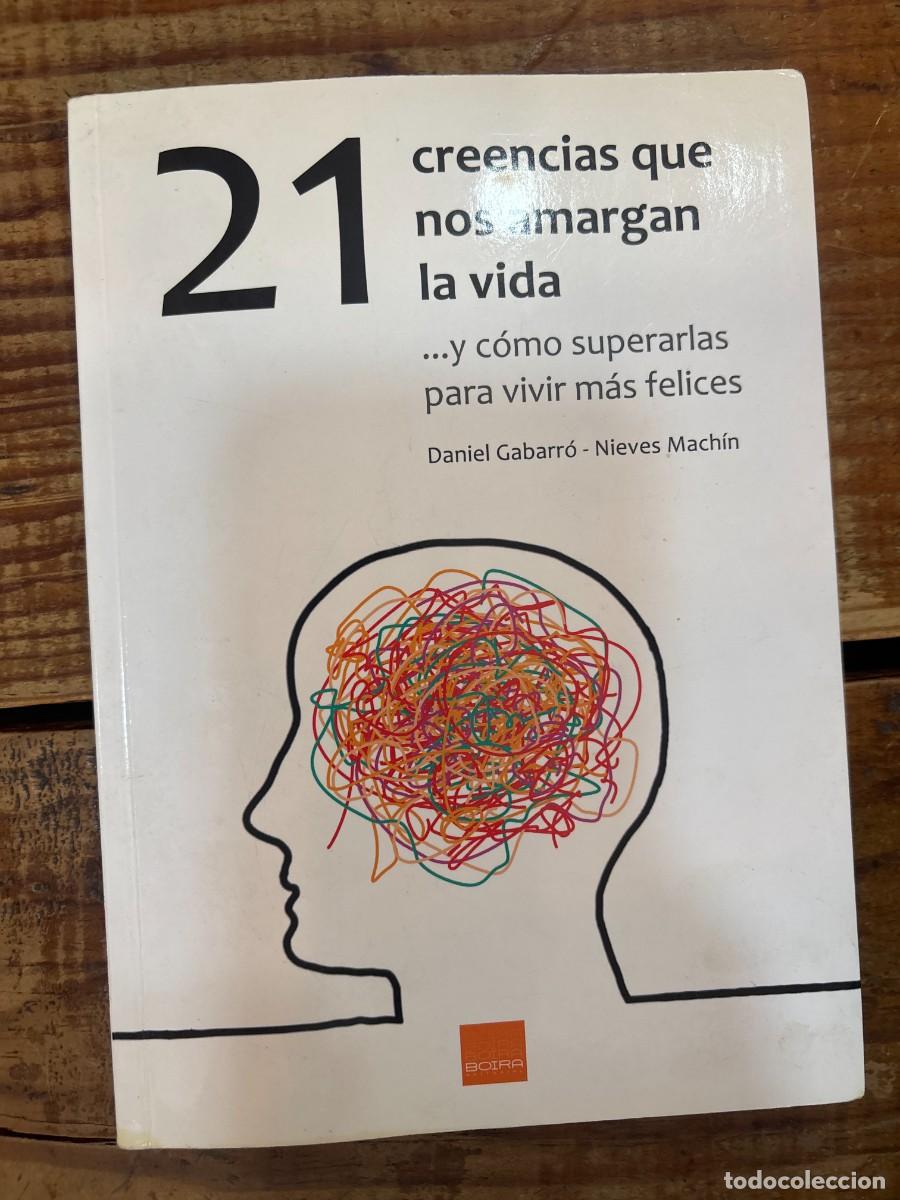 Libros: 21 creencias que nos amargan la vida (Spanish Edition) Gabarr&oacute;, Daniel
