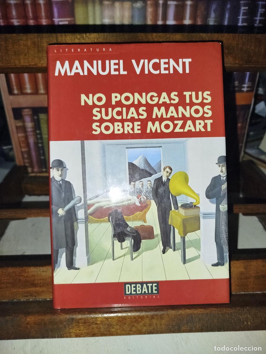 Livres: No pongas tus sucias manos sobre Mozart - Vicent, Manuel