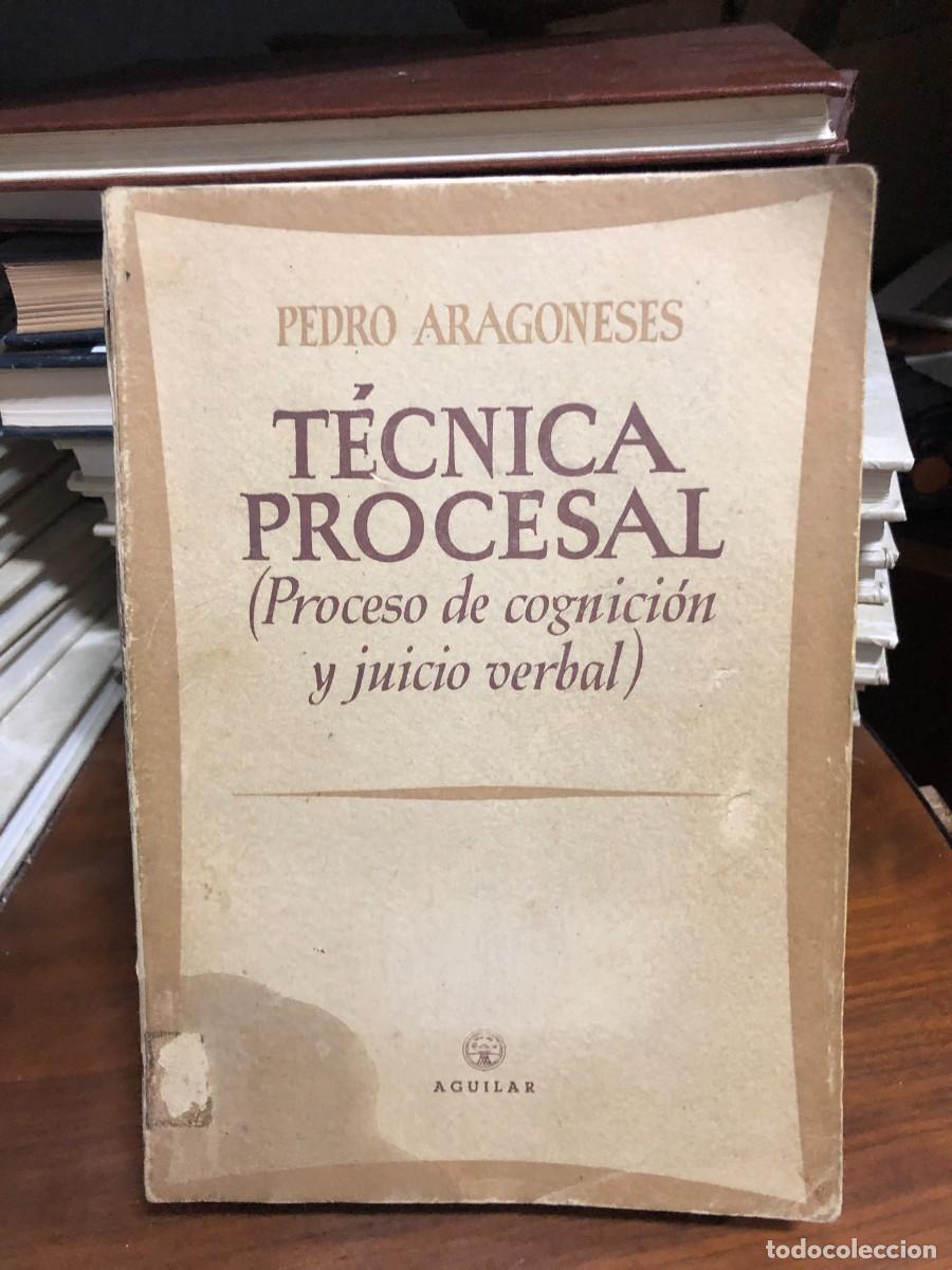 Libros: T&eacute;cnica Procesal (Proceso de cognici&oacute;n y juicio verbal) Pedro Aragoneses