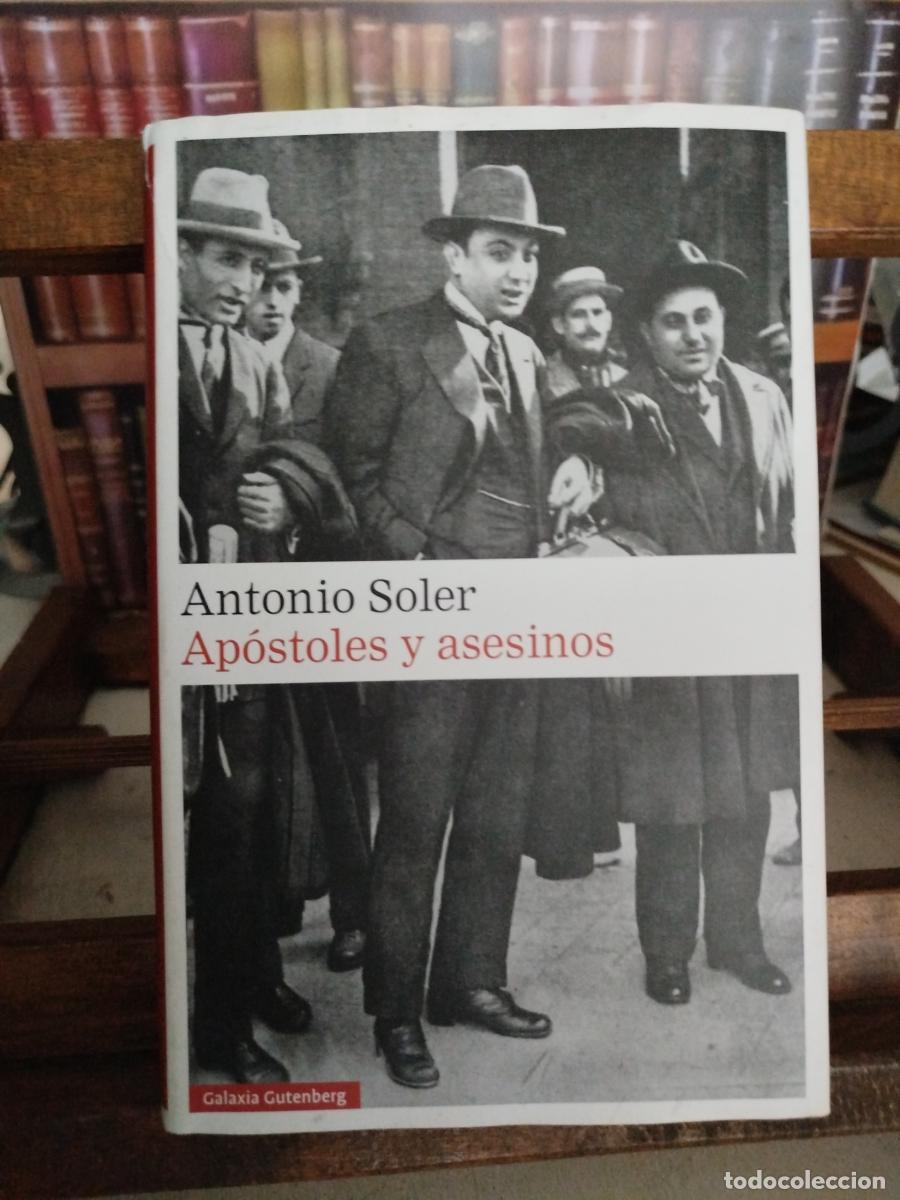 B&uuml;cher: Ap&oacute;stoles y asesinos: vida, fulgor y muerte del Noi del Sucre - Soler, Antonio