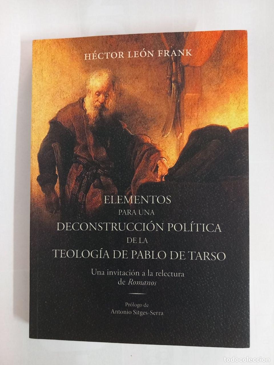 Libros: Elementos para una deconstrucci&oacute;n pol&iacute;tica de la teolog&iacute;a de Pablo de Tarso. - LE&Oacute;N FRANK, H&eacute;ctor: