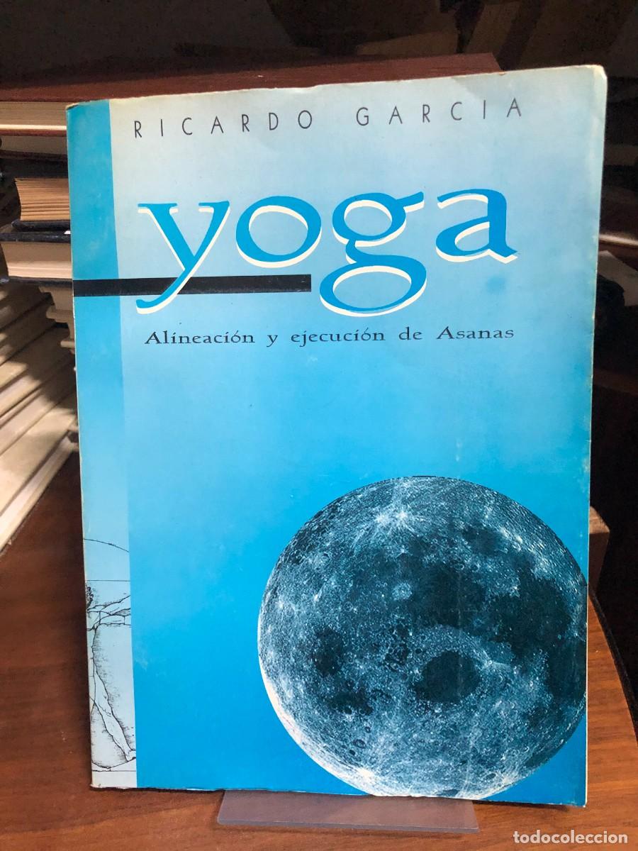 Libros: Yoga: Alineaci&oacute;n y ejecuci&oacute;n de Asanas Ricardo Garc&iacute;a
