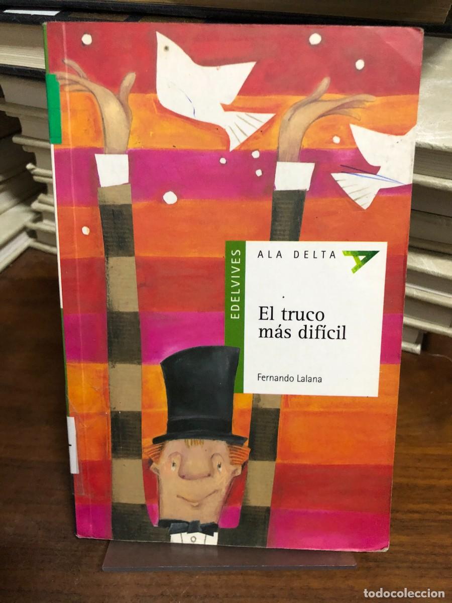 Libros: El truco m&aacute;s dif&iacute;cil (Ala Delta) Fernando Lalana