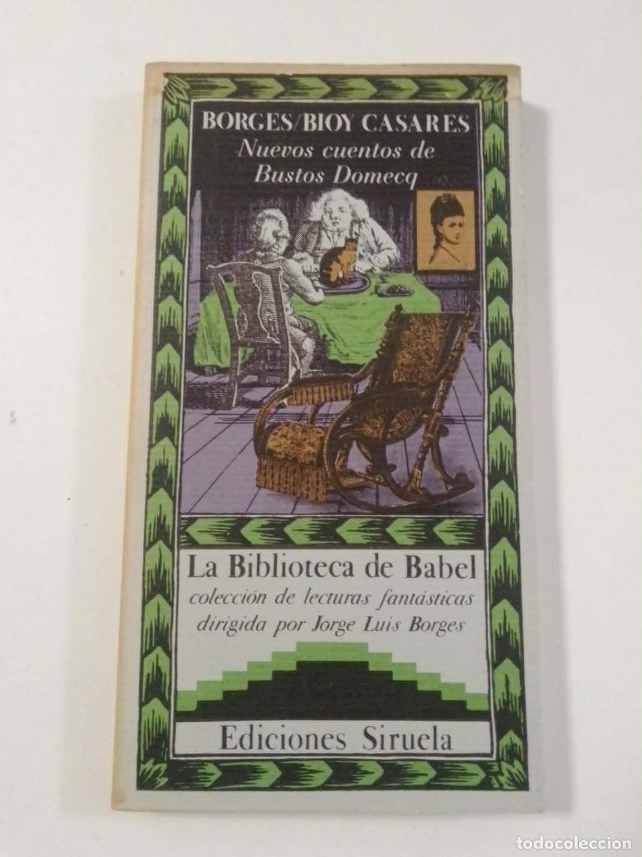 Libros: Nuevos cuentos de Bustos Domecq. Borges / Bioy Casares. La biblioteca de Babel. Ed Siruela
