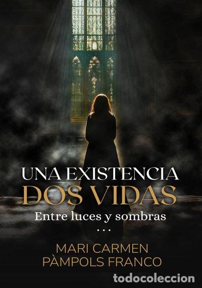 Libros: Una existencia dos vidas: Entre luces y sombras- 9798268360165