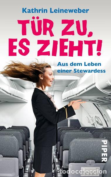 books: T&uuml;r zu, es zieht!: Aus dem Leben einer Stewardess- 9783492300964