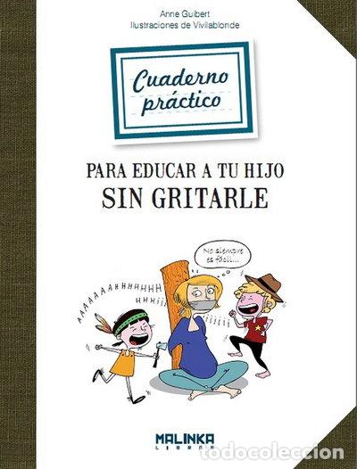 Libros: Cuaderno pr&aacute;ctico para educar a tu hijo sin gritarle- 9788415322153