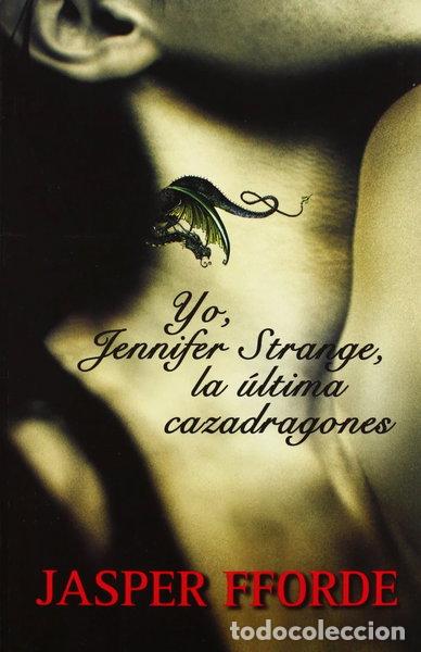 Libros: Yo, Jennifer Strange, la &uacute;ltima cazadragones- 9788492723447