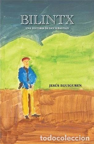 Libros: BILINTX. UNA HISTORIA DE SAN SEBASTIAN- 9788409492411