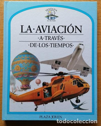 Libros: La aviaci&oacute;n a trav&eacute;s de los tiempos- 9788401312458