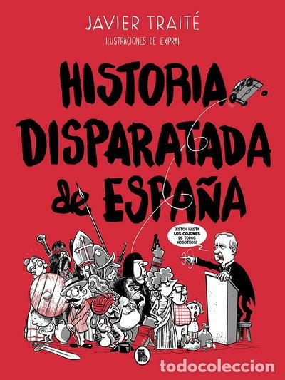 Libros: Historia disparatada de Espa&ntilde;a- 9788402422095