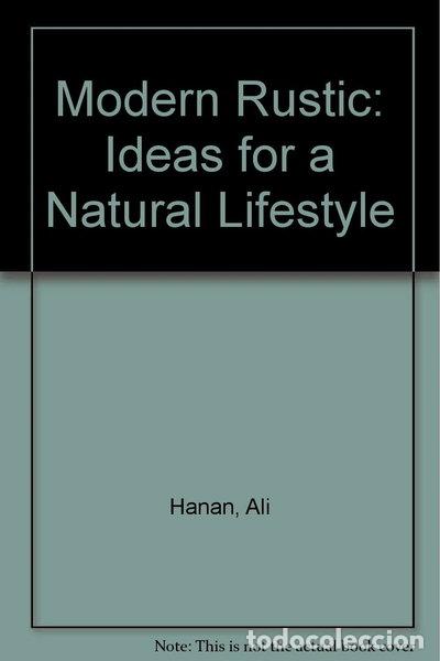 Libri di seconda mano: Modern Rustic: Ideas for a Natural Lifestyle- 9781840721010