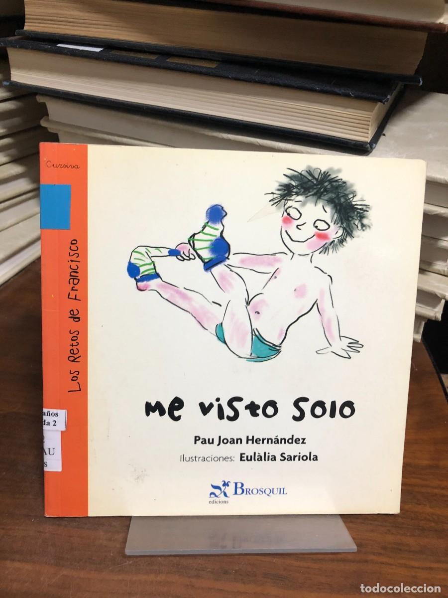 Libros: Me visto solo Pau Joan Hern&aacute;ndez / Ilustr. Eul&agrave;lia Sariola (Brosquil)