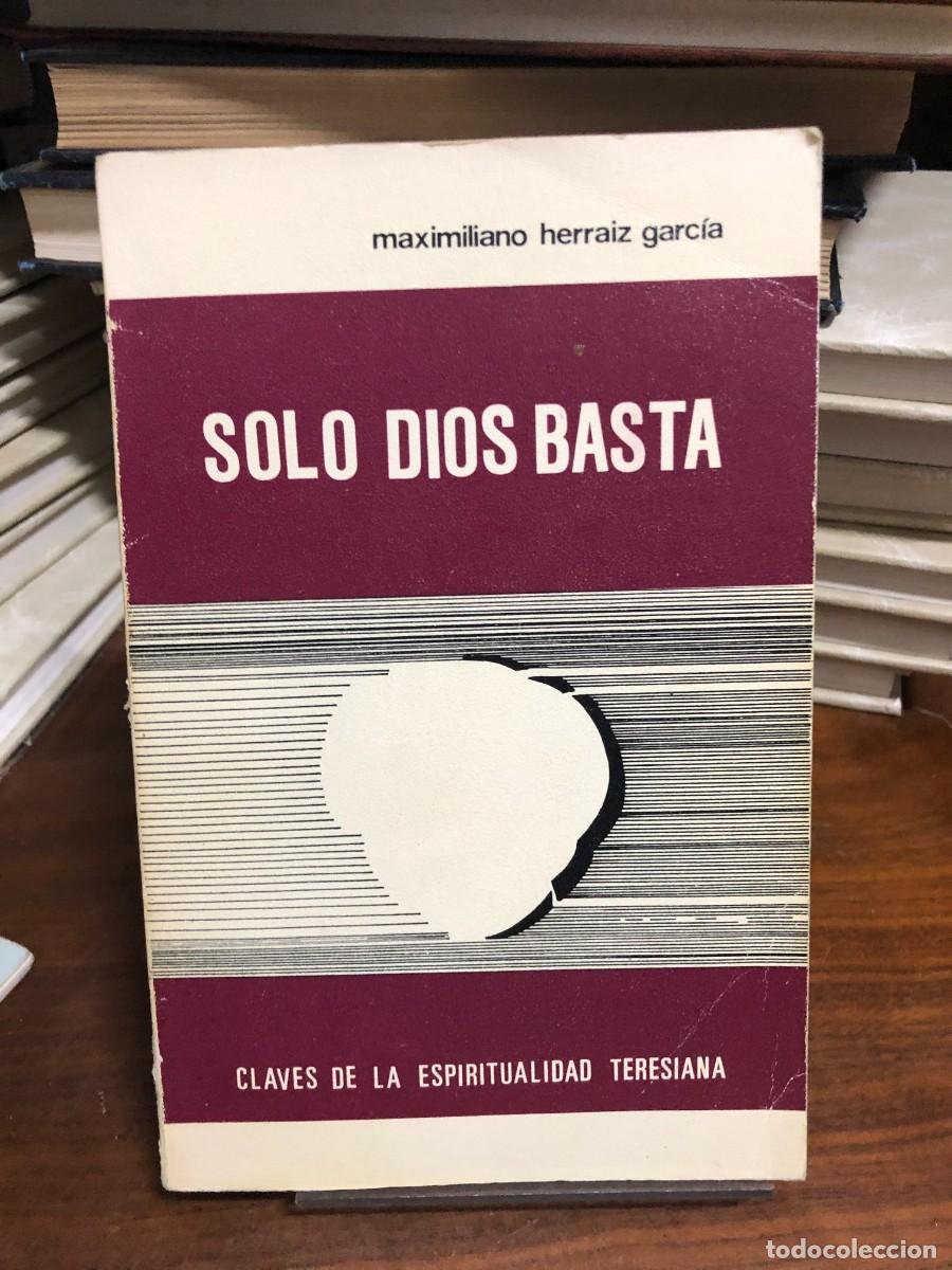 books: Solo Dios basta (Claves de la espiritualidad teresiana) Maximiliano Herraiz Garc&iacute;a