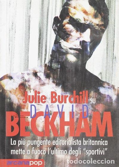 Libros: Julie Burchill su Beckham- 9788879662772