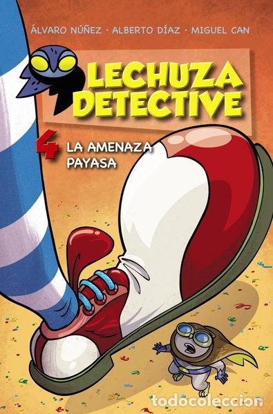 Libros: Lechuza Detective 4: La Amenaza Payasa- 9788469809174