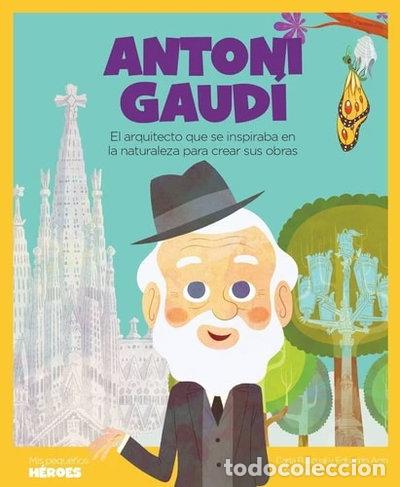 B&uuml;cher: Antoni Gaud&iacute;: El arquitecto que se inspiraba en la naturaleza para crear sus ...- 9788417822774