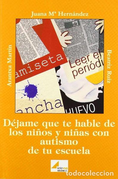 B&uuml;cher: D&eacute;jame que te hable de los ni&ntilde;os y ni&ntilde;as autistas de tu escuela- 9788493184964
