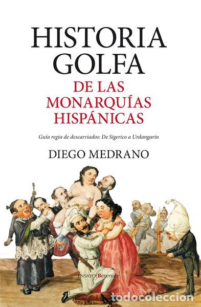books: Historia golfa de las monarqu&iacute;as hisp&aacute;nicas- 9788415441175