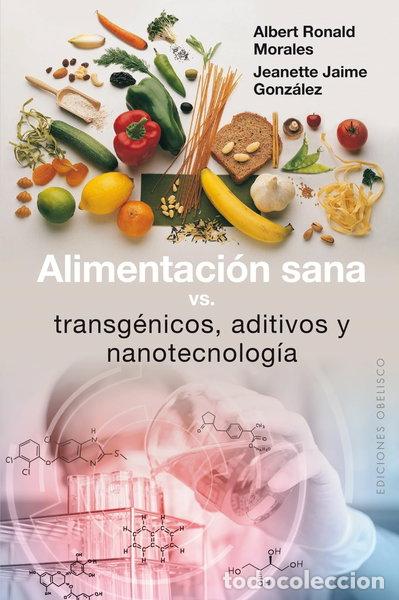 B&uuml;cher: Alimentaci&oacute;n sana, vs transg&eacute;nicos, aditivos y nanotecnolog&iacute;a- 9788491111351