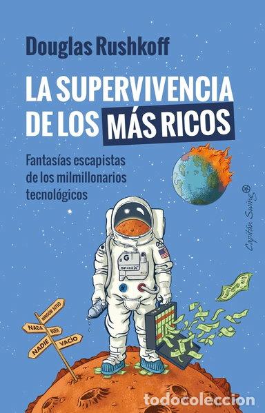 Libros: La supervivencia de los m&aacute;s ricos- 9788412708585