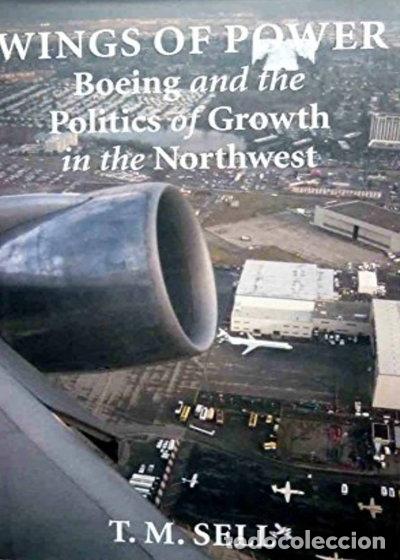 Libros: Wings of Power: Boeing and the Politics of Growth in the Northwest- 9780295980492