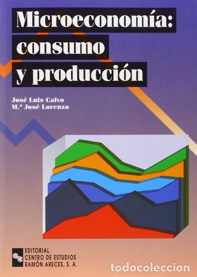 Libros: Microeconom&iacute;a: consumo y producci&oacute;n- 9788480045407