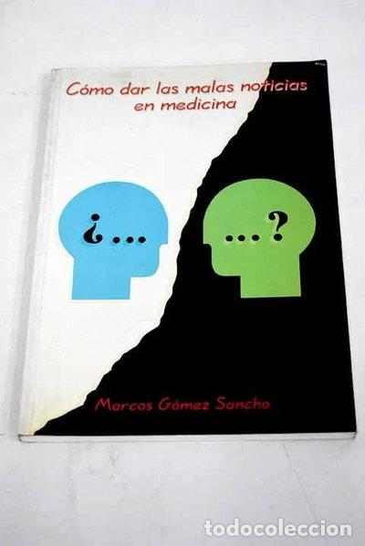 Libros: C&oacute;mo dar las malas noticias en medicina- 9788478851072