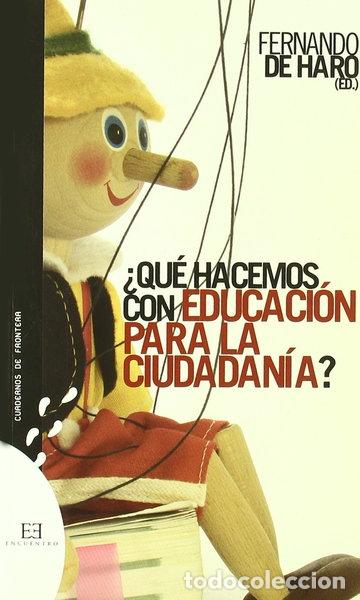 B&uuml;cher: &iquest;Qu&eacute; hacemos con educaci&oacute;n para la ciudadan&iacute;a?- 9788474908862