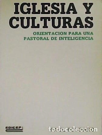 Livres: Iglesia y culturas: orientaci&oacute;n para una pastoral de inteligencia- 9788470501722