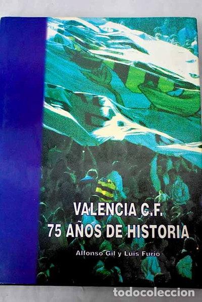 Livres: Valencia C.F., 75 a&ntilde;os de historia- 9788460494744