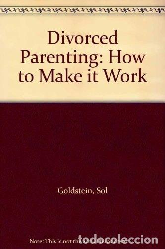 Livres: Divorced Parenting: How to Make It Work- 9780413150301