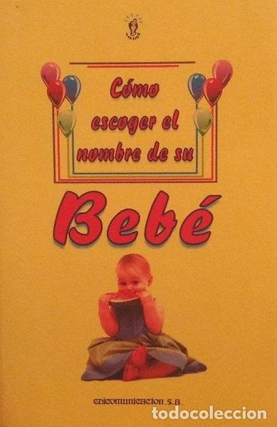 Libri di seconda mano: C&oacute;mo escoger el nombre de su beb&eacute;- 9788476728833