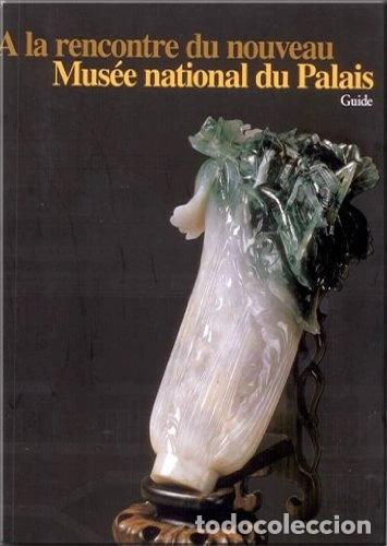 Livres: &Agrave; la rencontre du nouveau Mus&eacute;e national du Palais - Guide- 9789868344976