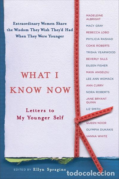 Libros: What I Know Now: Letters to My Younger Self- 9780767917902