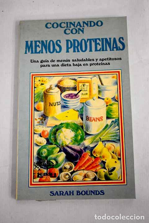 B&uuml;cher: Cocinando con menos prote&iacute;nas.- Bounds, Sarah