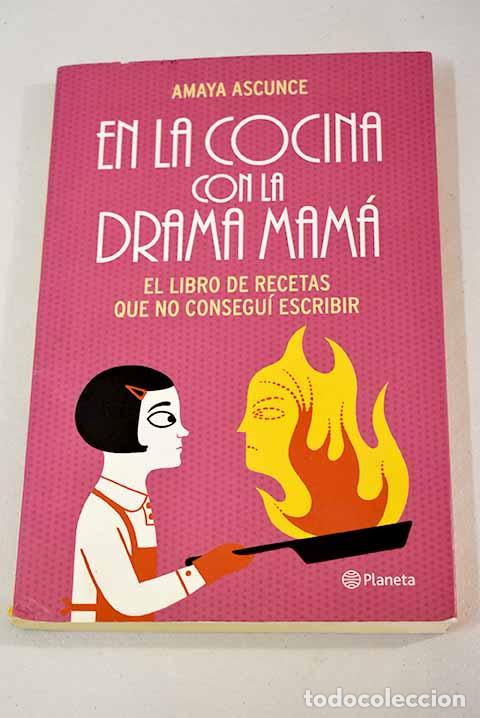 B&uuml;cher: En la cocina con la drama mam&aacute;: el libro de recetas que no consegu&iacute; escribir