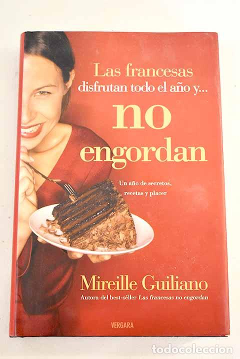 Libros: Las francesas disfrutan todo el a&ntilde;o-- y no engordan.- Guiliano, Mireille